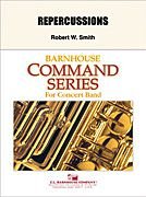 Repercussions By Robert W. Smith. For Concert Band. Young Concert Band. Command Series. Grade 2.5. Score and Set of Parts. Duration 5 Minutes, 24 Seconds. [Paperback] Robert W. Smith