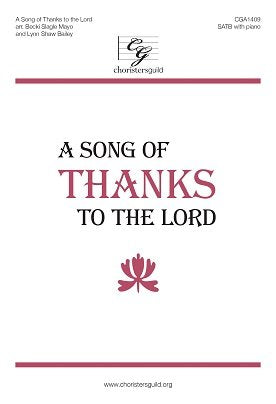 A Song of Thanks to the Lord (Voicing: Satb with Piano). Tune: ASH Grove. Arrangers: Becki Slagle Mayo and Lynn Shaw Bailey. Text: Becki Slagle Mayo and Lynn Shaw Bailey. Season: General, Thanksgiving. [Paperback] Becki Slagle Mayo and Lynn Shaw Bailey