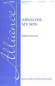 Absalom, My Son Composed By Sieving. For Satb Choir, a Cappella. Octavo. [Paperback] Sieving