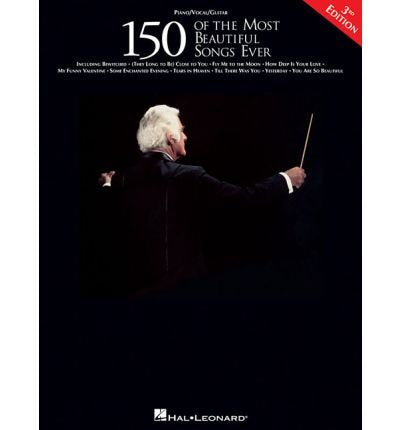 150 of the Most Beautiful Songs Ever – 3rd Edition by Various Piano, Vocal, Guitar - Sheet Music