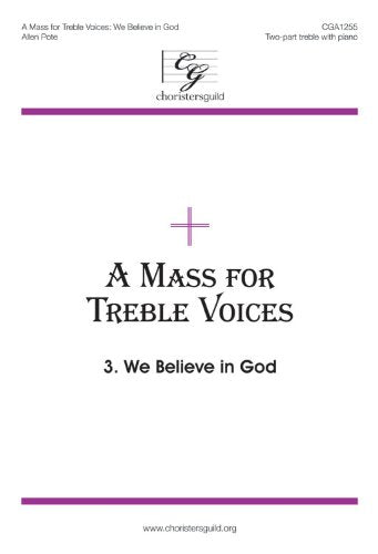 A Mass for Treble Voices: We Believe in God (Sacred Anthem, Two-part, Piano) [Paperback] Allen Pote