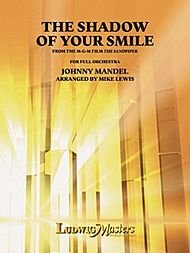 The Shadow of Your Smile: Conductor Score & Parts [Paperback] Mandel, Johnny and Lewis, Mike