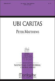 Ubi Caritas Composed By Peter Mathews. For Satb Choir and Organ. Washington National Cathedral Choral Series. Lent, Holy Week/three Days. Medium. Octavo. [Paperback] Peter Mathews