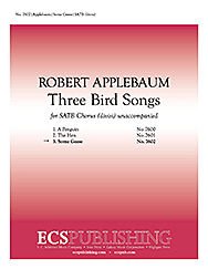 Some Geese (No. 3 From "Three Bird Songs"). Composed By Robert Applebaum. For Satb Choir Divisi. Octavo. [Paperback] Robert Applebaum