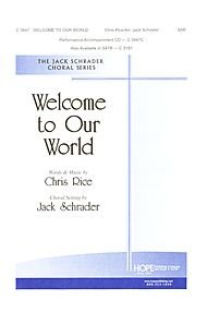 Welcome to Our World Composed By Chris Rice. Arranged By Jack Schrader. For SAB Choir. Choral Octavo. [Paperback] Chris Rice and Jack Schrader