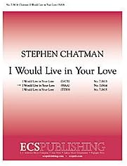I Would Live in Your Love Composed By Stephen Chatman. For Ssaa Choir a Cappella. Secular, Love, Lament/grief/sorrow, Concert. Medium.