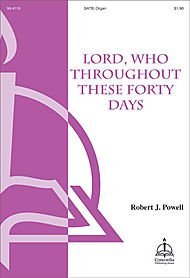 Lord, Who Throughout These Forty Days Composed By Robert J Powell. For Satb Choir, Organ. Octavo. [Paperback] Robert J Powell