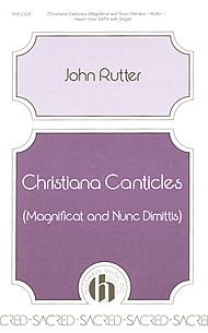 Christiana Canticles (Magnificat & Nunc Dimittis) Composed By John Rutter. For Satb Choir (Organ Accompaniment). John Rutter Series. Sacred, Concert. Difficulty: Medium (Adult). Octavo. [Paperback] John Rutter