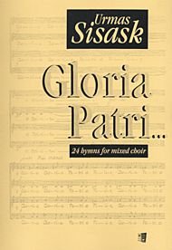 Gloria Patri. (24 Hymns for Mixed Choir). By Urmas Sisask. For Choral, Chorus (Satb). Bh Large Choral. Book Only. (Fennica Gehrman) [Ring-bound] Urmas Sisask