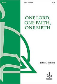 One Lord, One Faith, One Birth Composed By John A. Behnke. For Satb Choir, Keyboard. Octavo. [Paperback] John A. Behnke
