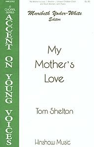 My Mother's Love Composed By Tom Shelton. [Paperback] Tom Shelton