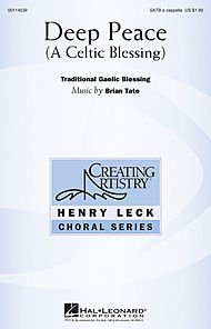 Deep Peace Composed By Brian Tate. For Choral (Satb). Henry Leck Creating Artistry [Paperback] Brian Tate