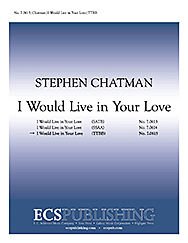 I Would Live in Your Love Composed By Stephen Chatman. For Ttbb Choir a Cappella. Secular, Love, Lament/grief/sorrow, Concert. Medium. [Paperback] Stephen Chatman