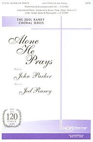 Alone He Prays By Joel Raney. For Satb Choir and Piano. Octavo. [Paperback] Joel Raney
