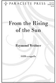 From the Rising of the Sun By Raymond Weidner. For Satb Choir, a Cappella. Evensong, General. Easy/medium. Octavo. Duration 1 Minute, 50 Seconds. [Paperback] RAYMOND WEIDNER