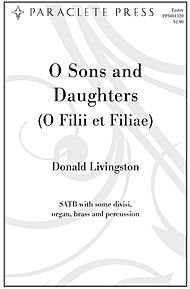 Sons and Daughters (O Filii Et Filiae). By Donald Livingston. For Satb Choir (Div), Organ, Brass and Percussion. Easter. Easy/medium. Octavo. [Paperback] Donald Livingston