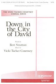 Down in the City of David Composed By Bret Stratton & Vicki Tucker Courtney. For Satb Choir. Choral Octavo. [Paperback] Bret Stratton & Vicki Tucker Courtney
