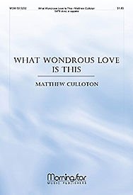 What Wondrous Love Is This Composed By Matthew Culloton. For Satb Choir Divisi, a Cappella. Lent. Medium. [Paperback] Matthew Culloton