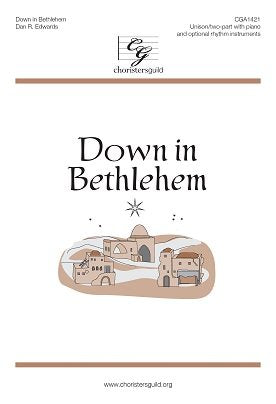 Down in Bethlehem (Unison/two-part with Piano and Optional Rhythm Instruments). Composer: Dan R. Edwards. Season: Christmas, Epiphany. [Paperback] Dan R. Edwards