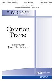 Creation Praise By Joseph M. Martin. For Satb Choir. Text: Psalm 69:34|psalm 104:1-5|psalm 104:14-20|psalm 104:24-27|psalm 104:31-33|genesis 1:25-27|acts 4:24. Choral Octavo. [Paperback] Joseph M. Martin