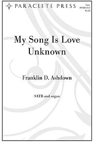 My Song Is Love Unknown By Franklin Ashdown. For Satb Choir and Organ. General. Easy. Octavo. [Paperback] Franklin Ashdown
