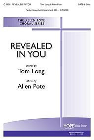 Revealed in You By Allen Pote. For Satb Choir. Text: Matthew 25:35-40. Choral Octavo. [Paperback] Allen Pote