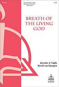 Breath of the Living God Composed By David Von Kampen. For 2-part Mixed Choir, Piano and Optional C Instrument, Tambourine. Octavo. [Paperback] David Von Kampen