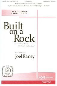 Built on a Rock (Based on "Rock of Ages" & "The Church's One Foundation"). By Joel Raney. For Satb Choir and Piano with Optional Rhythm Section. Octavo. [Paperback] Joel Raney