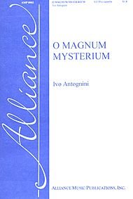 O Magnum Mysterium Composed By Ivo Antognini. For Satb Choir, a Cappella. Octavo. [Paperback] IVO ANTOGNINI