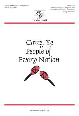 Come, Ye People of Every Nation (Voicing: Unison/two-part with Piano and Optional Recorder or C Instrument and Percussion), Season: Christmas, Epiphany. [Paperback] Dan R. Edwards