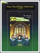 Major Choral Works, 1550-1922 (CD Sheet Music) Various Composers - Subito Music Corp