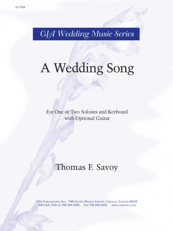 A Wedding Song - Thomas Savoy - Melody, optional Harmony.