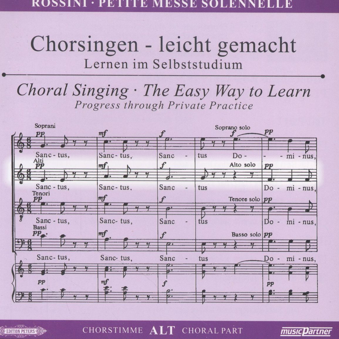 Petite Messe solennelle. Choral Singing – The Easy Way to Learn. Progress through Private Practice Choral Part Alto