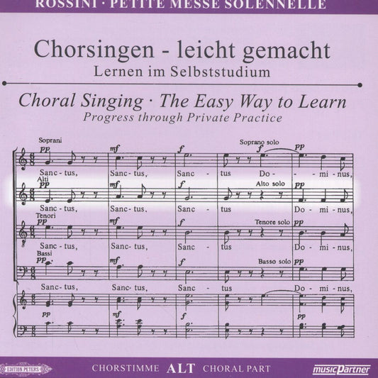 Petite Messe solennelle. Choral Singing – The Easy Way to Learn. Progress through Private Practice Choral Part Alto
