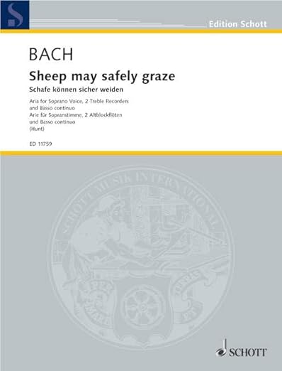 Sheep may safely: Aria from the Birthday Cantata No. 208. BWV 208. soprano, 2 treble recorders (flutes) and basso continuo. Partition et parties. [Sheet music] Hunt, Edgar Hubert and Bach, Johann Sebastian
