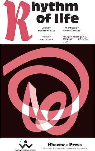 Rhythm of Life by Cy Coleman 3-Part - Sheet Music By Dorothy Fields