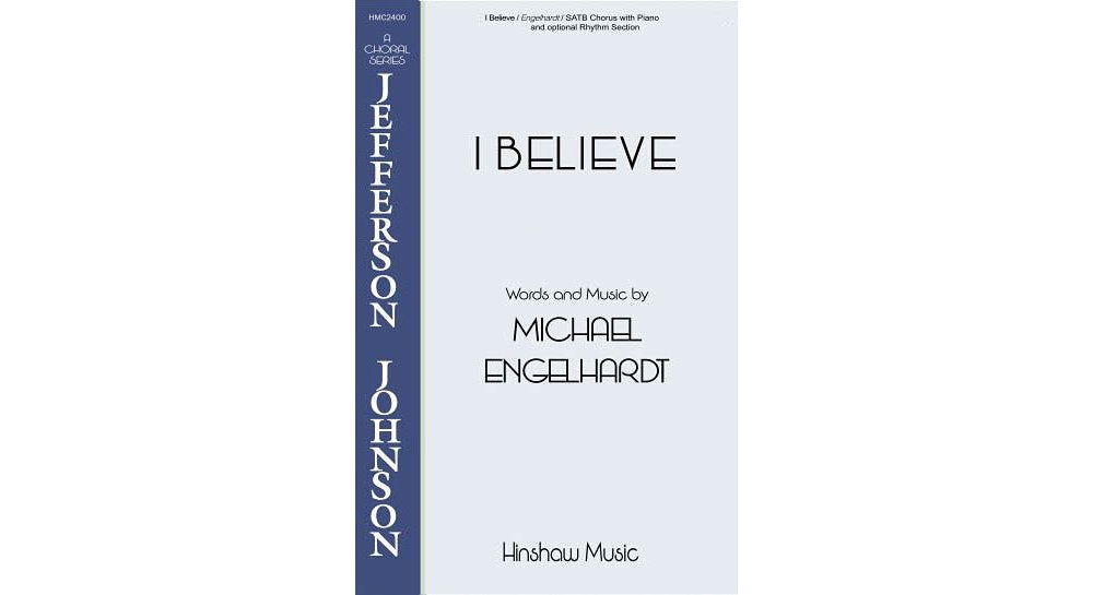 Music I Believe SATB composed by Michael Engelhardt [Paperback] Michael Engelhardt