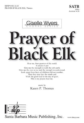Prayer of Black Elk (Educational Octavo, SATB, Piano) [Paperback] Karen P Thomas
