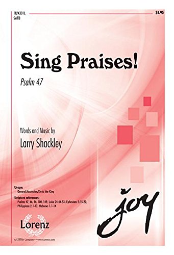 Sing Praises!: Psalm 47. By Larry Shackley