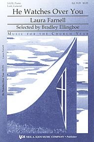 He Watches Over You By Laura Farnell. For Satb Choir. Music for the Church Year. Choral. Grade 3. Octavo. [Paperback] Laura Farnell