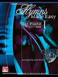Hymns Made Easy for Piano Book 1. by Gail Smith