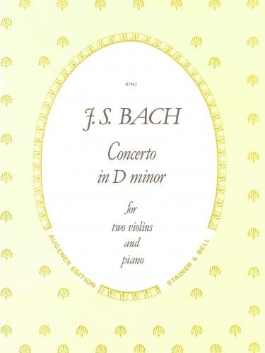 Concerto in D Minor for Two Violins and Piano By Johann Sebastian Bach. For Violins and Piano. String Music. [Sheet music] Johann Sebastian Bach