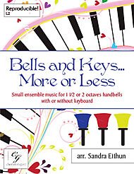 Bells and Keysâ€¦more or Less (Small Ensemble Music for 1 1/2 or 2 Octaves Handbells, with or Without Keyboard). [Paperback] Sandra Eithun