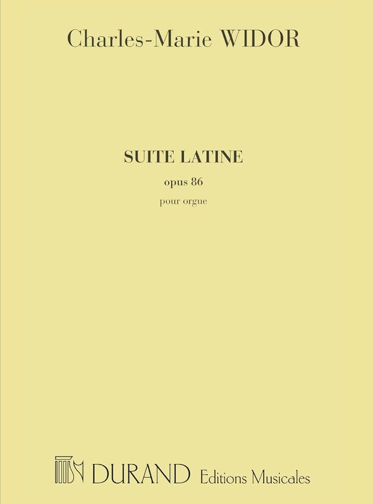 Suite Latine. Op. 87. For Organ. By Charles-Marie Widor.