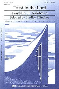 Trust in the Lord By Franklin Ashdown. For Satb Choir with Organ. Choral. Grade 3. Octavo. [Paperback] Franklin Ashdown