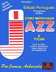 Volume 1 - How To Play Jazz & Improvise - Portuguese Edition [Sheet music]