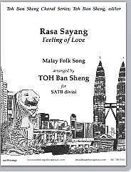 Rasa Sayang (Feeling of Love). Arranged By TOH Ban Sheng. For Satb Choir Divisi, a Cappella. Malay Folk Song. Indonesia, Malaysia, Singapore. Octavo. Text Language: Malay. [Paperback] Toh Ban Sheng