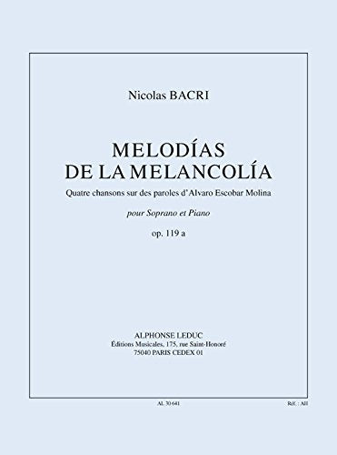 BACRI: MELODIAS DE LA MELANCOLIA (15') 4 CHANSONS SUR DES PAROLES D'ALVARO ESCOBAR MOLINA, POUR SOPR [Paperback] DIVERS AUTEURS