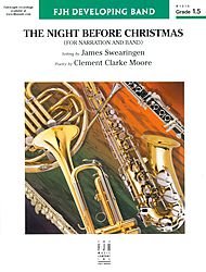 The Night Before Christmas By Clement Clarke Moore. Arranged By James Swearingen. For Narrator and Concert Band. FJH Developing Band. Full Set (Score and Parts). Christmas. Grade 1.5. Score and Set of Parts. Composed 2006. [Paperback] Clement Clarke Moore