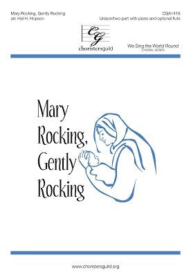 Mary Rocking, Gently Rocking (Voicing: Unison/two-part with Piano and Optional Flute). [Paperback] Hal H. Hopson